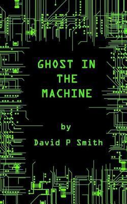 Ghost in the Machine 1535299037 Book Cover