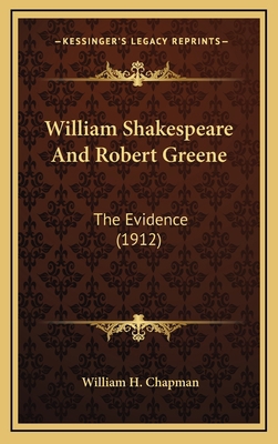 William Shakespeare and Robert Greene: The Evid... 1164254782 Book Cover