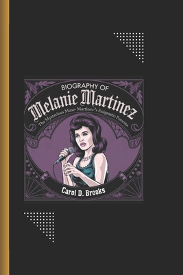 Biography of Melanie Martinez: The Mysterious M... B0DPJCG1SG Book Cover