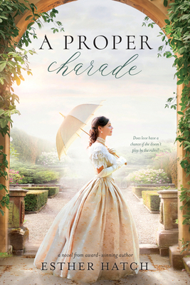 A Proper Charade (Proper Scandals) 1524412317 Book Cover