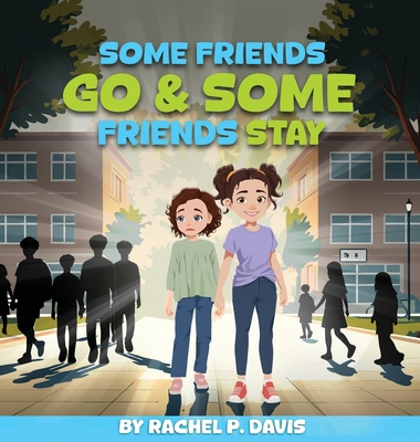 Some Friends Go & Some Friends Stay 1969324651 Book Cover