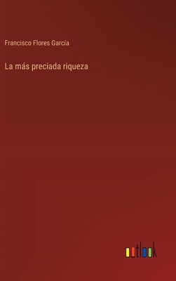 La más preciada riqueza [Spanish] 3368051504 Book Cover