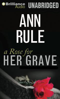 A Rose for Her Grave: And Other True Cases 1469284200 Book Cover