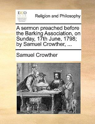 A Sermon Preached Before the Barking Associatio... 1171098790 Book Cover