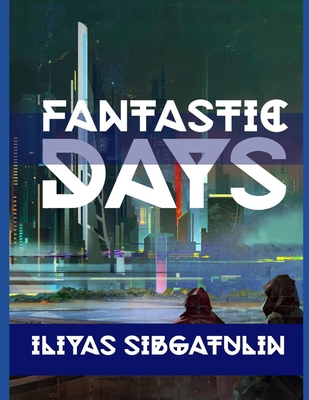 Fantastic Days B0G7LFR8GC Book Cover