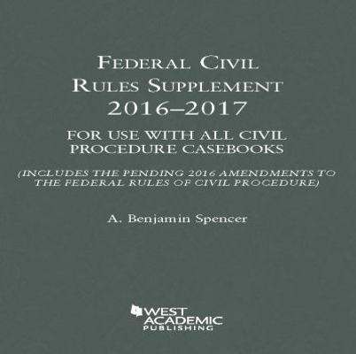 Federal Civil Rules Supplement: 2016-2017, For ... 1634607414 Book Cover