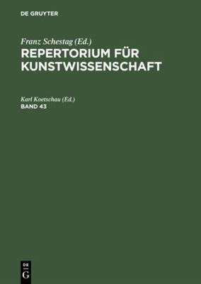 Repertorium Für Kunstwissenschaft. Band 43 [German] 250506296X Book Cover