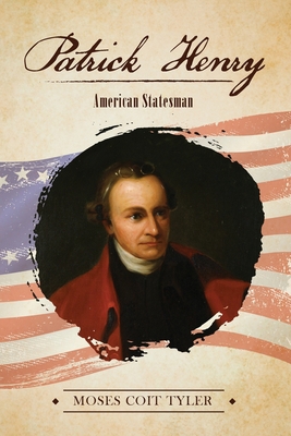 Patrick Henry: American Statesman 1945774460 Book Cover