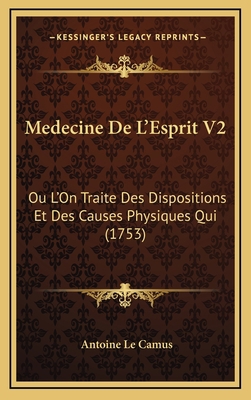 Medecine De L'Esprit V2: Ou L'On Traite Des Dis... [French] 1166377105 Book Cover