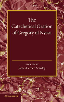 The Catechetical Oration of Gregory of Nyssa 1107440564 Book Cover