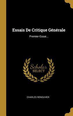 Essais De Critique Générale: Premier-Essai... [French] 0270255206 Book Cover