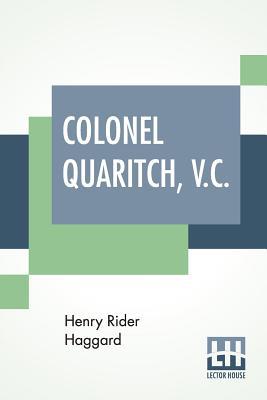 Colonel Quaritch, V.C.: A Tale Of Country Life 935342402X Book Cover