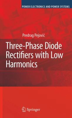Three-Phase Diode Rectifiers with Low Harmonics... 0387293108 Book Cover
