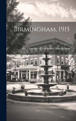 Birmingham, 1915 .. 1021147958 Book Cover
