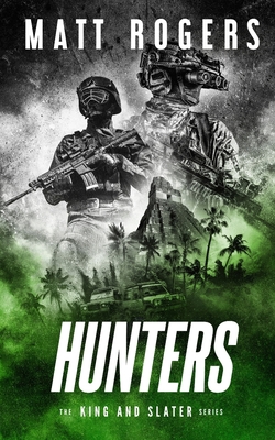 Hunters: A King & Slater Thriller B08L3Q6B6N Book Cover