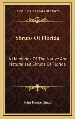 Shrubs Of Florida: A Handbook Of The Native And... 1163834963 Book Cover