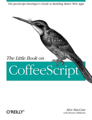 The Little Book on Coffeescript: The JavaScript... 1449321054 Book Cover