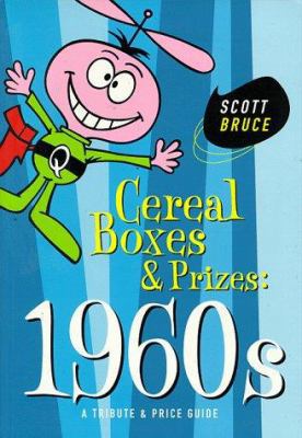 Cereal Boxes & Prizes, 1960s: A Tribute & Price... 0966212304 Book Cover