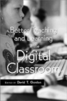 Better Teaching and Learning in the Digital Cla... 1891792164 Book Cover