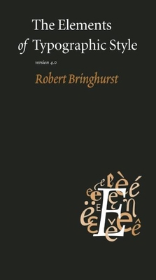 The Elements of Typographic Style: Version 4.0 0881792128 Book Cover