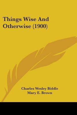 Things Wise And Otherwise (1900) 1437350275 Book Cover