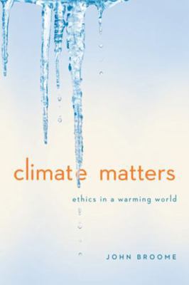 Climate Matters: Ethics in a Warming World 0393937968 Book Cover