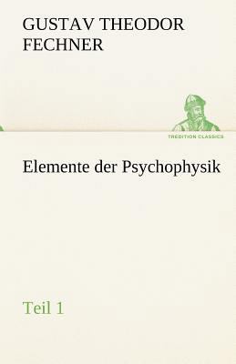 Elemente Der Psychophysik [German] 3842489536 Book Cover