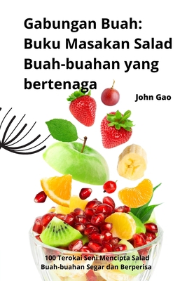 Gabungan Buah: Buku Masakan Salad Buah-buahan y... [Malay] 1835512593 Book Cover