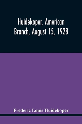 Huidekoper, American Branch, August 15, 1928 9354445667 Book Cover