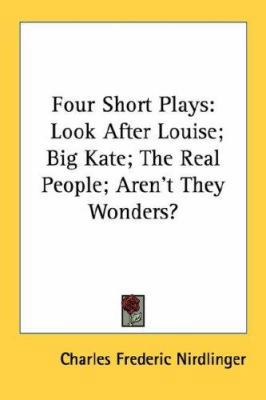 Four Short Plays: Look After Louise; Big Kate; ... 0548420890 Book Cover