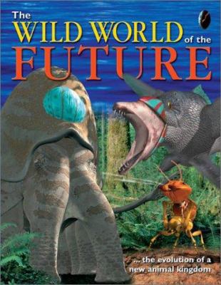 The Wild World of the Future 1552977250 Book Cover