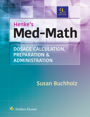 Henke's Med-Math: Dosage Calculation, Preparati... 1975106520 Book Cover