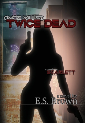 Once Killed, Twice Dead 1948807912 Book Cover