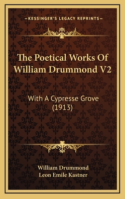 The Poetical Works of William Drummond V2: With... 1164430149 Book Cover