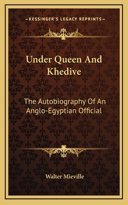 Under Queen And Khedive: The Autobiography Of A... 1163539821 Book Cover