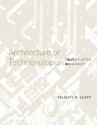 Architecture or Techno-Utopia: Politics After M... B00A2LWPZ0 Book Cover