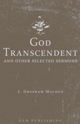 God Transcendent and Other Selected Sermons 1648631320 Book Cover