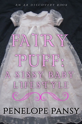 Fairypuff: A Sissy Baby Lifestyle: An ABDL/Siss... B0CND7CZJZ Book Cover