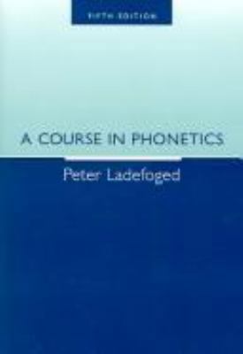 A Course in Phonetics 1413006884 Book Cover
