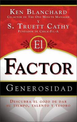 El Factor Generosidad: Descubra El Gozo De Dar ... [Spanish] 0829738061 Book Cover