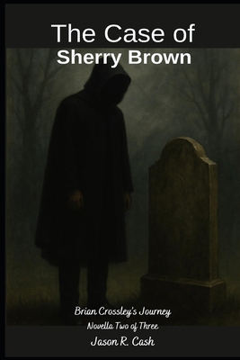 The Case of: Sherry Brown B0DB6TR7Q6 Book Cover