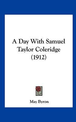 A Day with Samuel Taylor Coleridge (1912) 1161701338 Book Cover