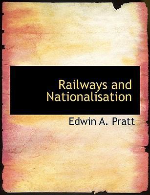 Railways and Nationalisation [Large Print] 1116342367 Book Cover