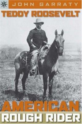 Theodore Roosevelt: American Rough Rider 1402741448 Book Cover