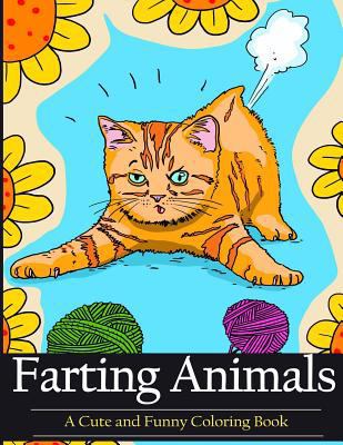 Farting Animals Coloring Book: A Cute and Funny Coloring Book 1944575936 Book Cover