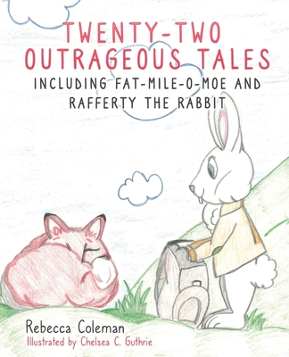 Twenty-Two Outrageous Tales: Including Fat-Mile... 1662806760 Book Cover