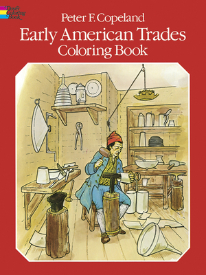 Early American Trades Coloring Book 0486238466 Book Cover