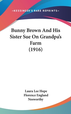 Bunny Brown And His Sister Sue On Grandpa's Far... 1104068591 Book Cover