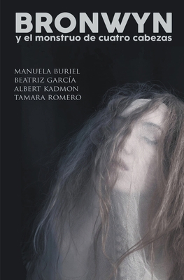 Bronwyn y el monstruo de cuatro cabezas [Spanish] B0BNPK6111 Book Cover
