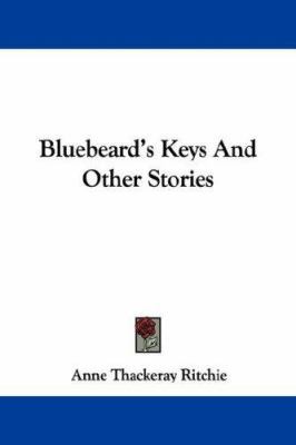 Bluebeard's Keys And Other Stories 1430494417 Book Cover